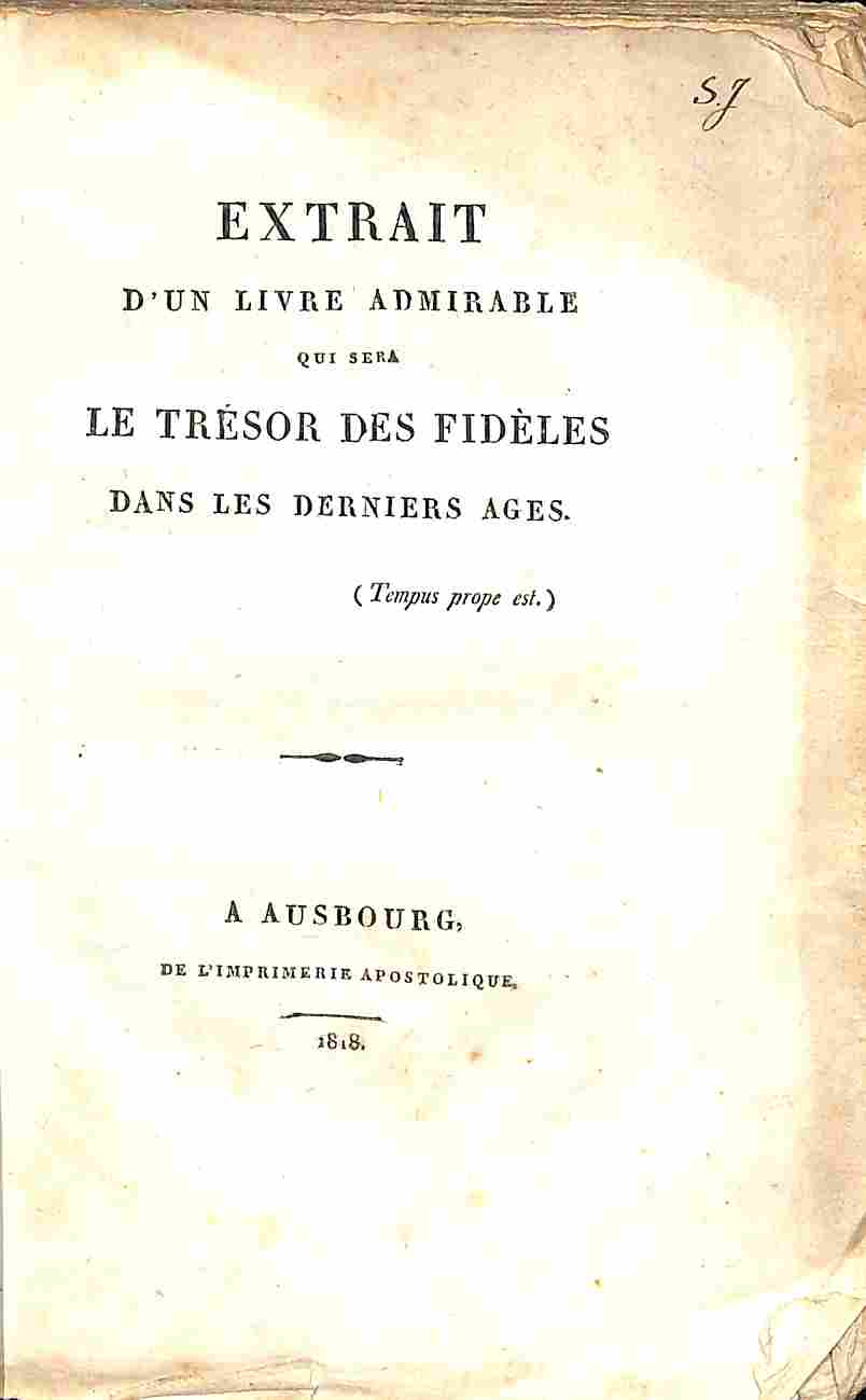 Extrait d'un livre admirable qui sera Le tresor des fideles dans les derniers ages
